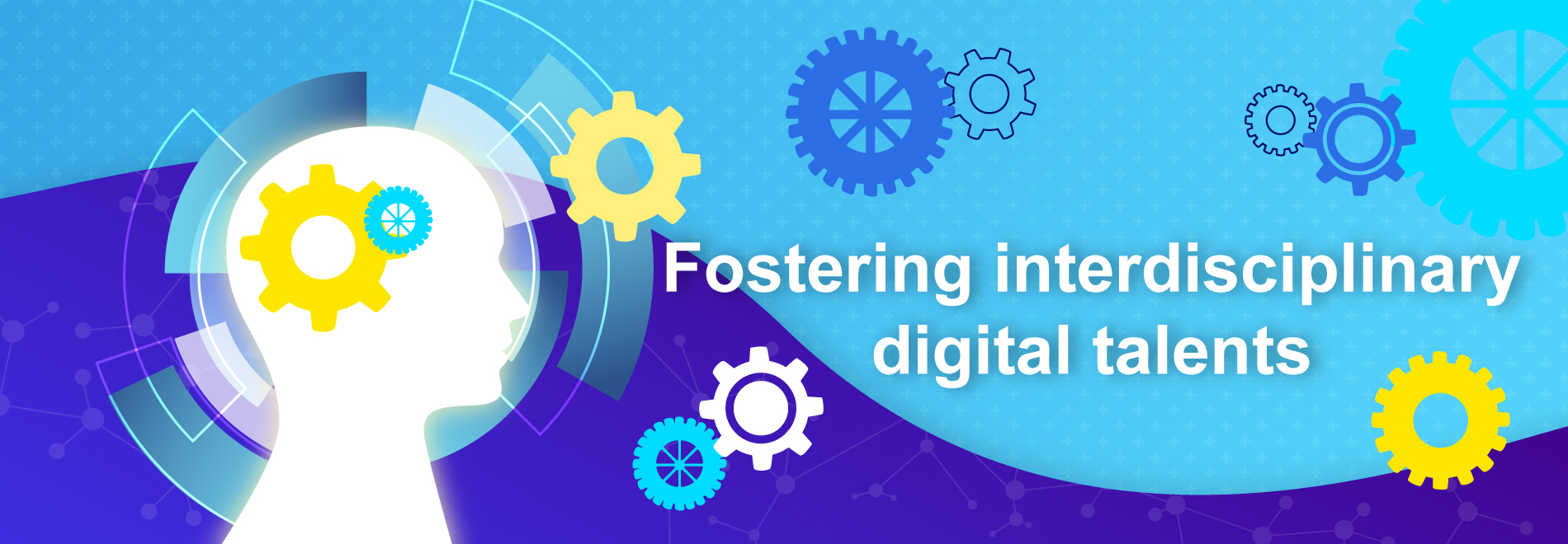 Foster interdisciplinary digital talents